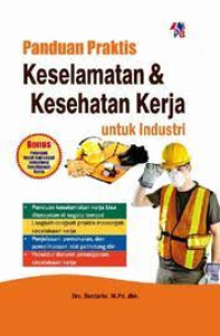 Image of Panduan Prakis Keselamatan & Kesehatan Kerja Untuk Industri