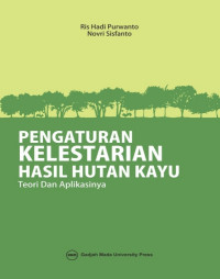 Image of Pengaturan Kelestarian Hasil Hutan Kayu