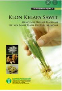 Image of Klon Kelapa Sawit  mengenal Bahan Tanaman Kelapa Sawit Hasil Kultur Jaringan